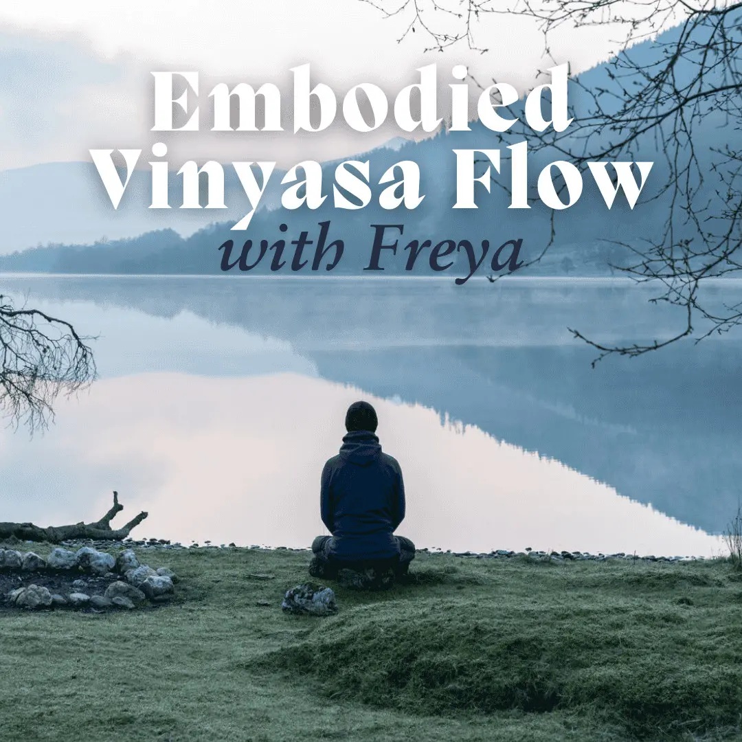 Embodied Vinyasa Yoga with Freya